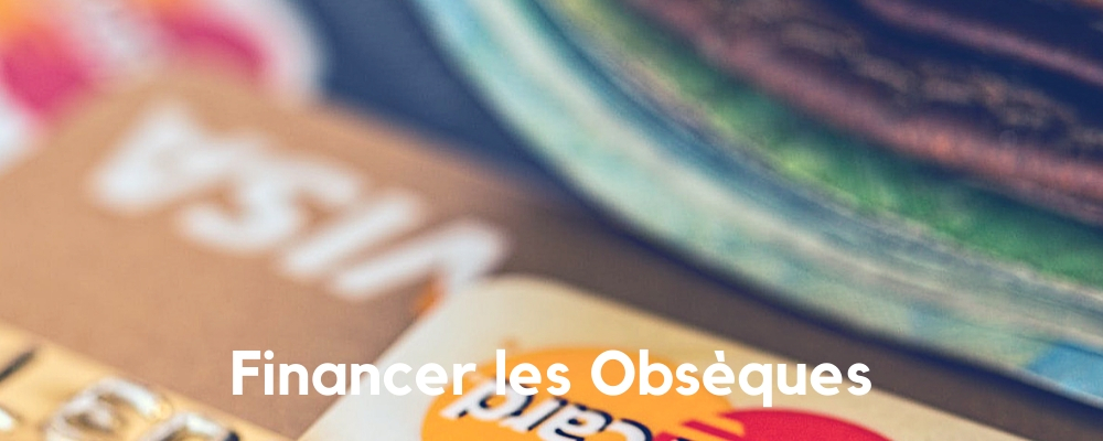 Comment Financer les Obsèques ?