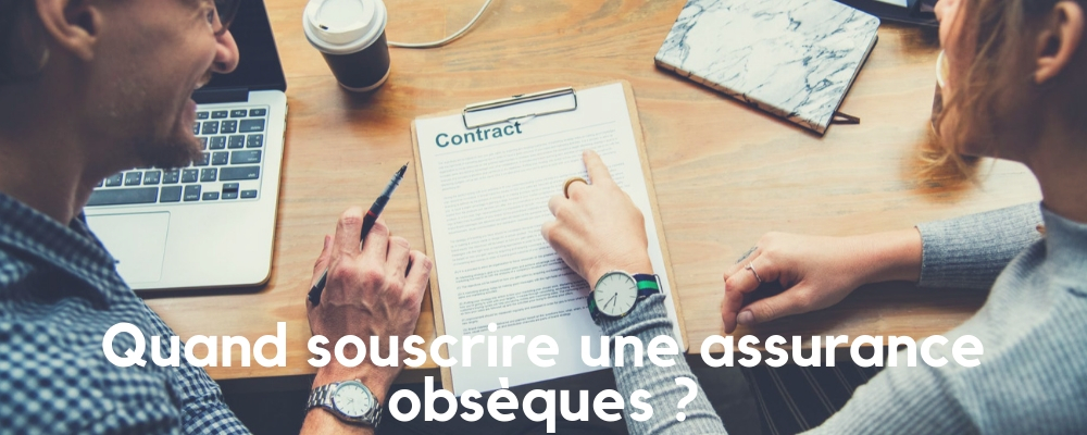 Quand ouvrir une assurance obsèques ?