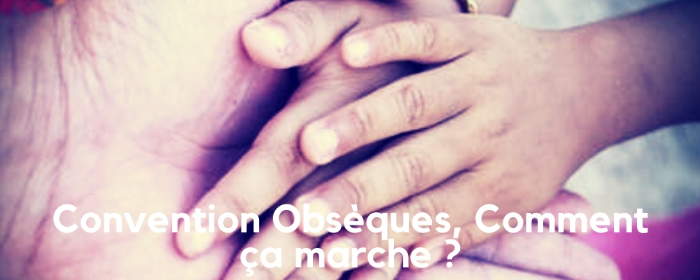 Convention Obsèques, Comme ça Marche ?