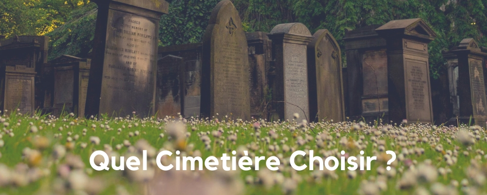 Obsèques, Quel Cimetière ?