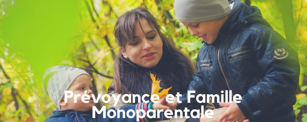 Quelle Prévoyance pour une Famille Monoparentale ?