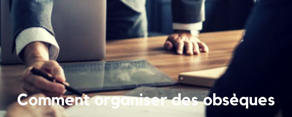 Comment organiser les obsèques d’un proche ?