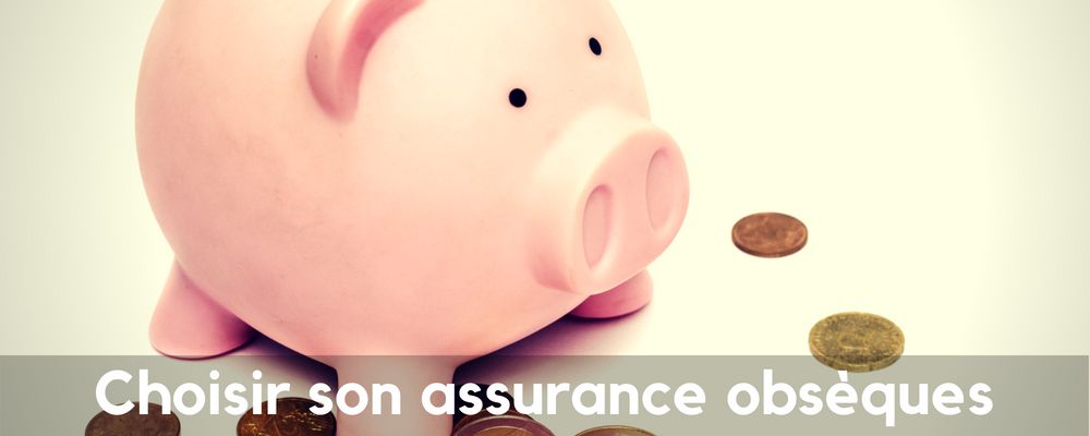 Comment choisir son assurance Obsèques  ?